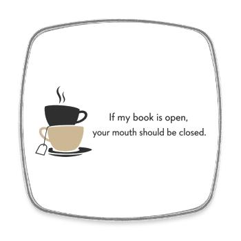 If My Book Is Open Your Mouth Should Be Closed - Viereckiger Kühlschrankmagnet - Weiß - Vorne