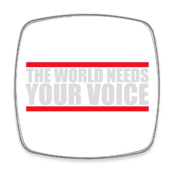 Die Welt Braucht Deine Stimme Inspirierend Zitat - Viereckiger Kühlschrankmagnet - Weiß - Vorne