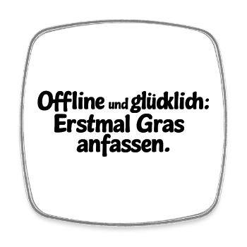 Offline und glücklich: Erstmal Gras anfassen. - Viereckiger Kühlschrankmagnet - Weiß - Vorne