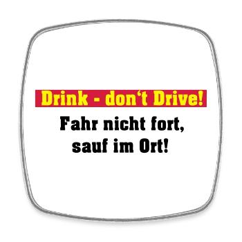 Party Shirt , Drink ... sauf im Ort (25) - Viereckiger Kühlschrankmagnet - Weiß - Vorne