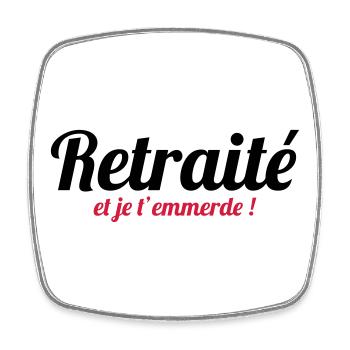 Retraité et je t'emmerde ! - Magnet carré - blanc - Devant