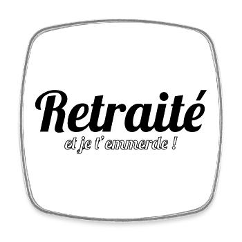 Retraité et je t'emmerde ! - Magnet carré - blanc - Devant