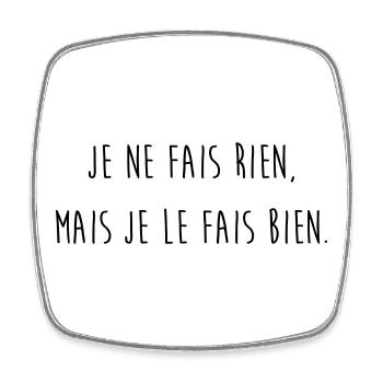 Ne Fais Rien / Humour / Fainéant / Paresse / Drôle - Magnet carré - blanc - Devant