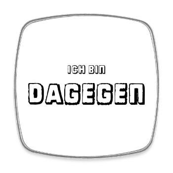 I am against it - Universal protest - Square fridge magnet - white - Front