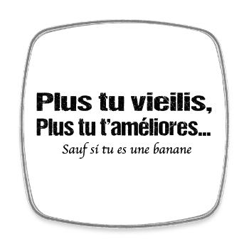 Plus tu vieillis plus tu t'améliore sauf la banane - Magnet carré - blanc - Devant