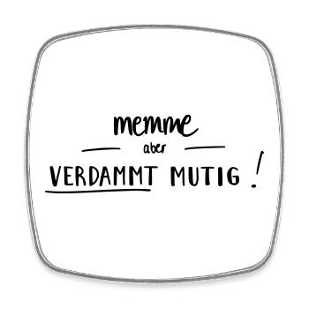 Memme, aber verdammt mutig! - Viereckiger Kühlschrankmagnet - Weiß - Vorne