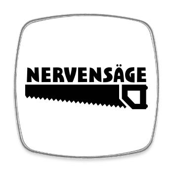 Lustige Sprüche Nervensäge - Viereckiger Kühlschrankmagnet - Weiß - Vorne