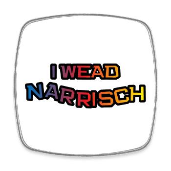 i wead narrisch - ich werde wahnsinnig, Fasching - Viereckiger Kühlschrankmagnet - Weiß - Vorne