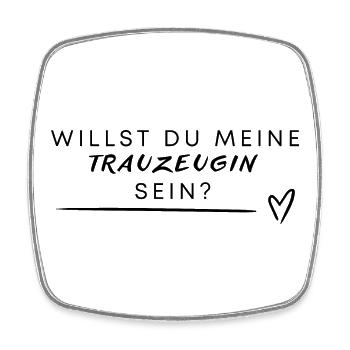 Willst du meine Trauzeugin sein? - Viereckiger Kühlschrankmagnet - Weiß - Vorne