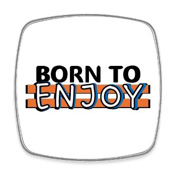 Born to enjoy - Square fridge magnet - white - Front