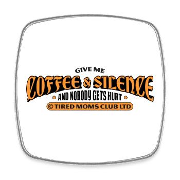Coffee & Silence – Tired Moms Club - Square fridge magnet - white - Front