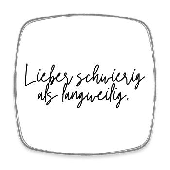 Lieber schwierig als langweilig - Viereckiger Kühlschrankmagnet - Weiß - Vorne