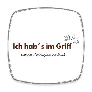 Ich hab’s im Griff – sagt der Nervenzusammenbruch - Viereckiger Kühlschrankmagnet - Weiß - Vorne