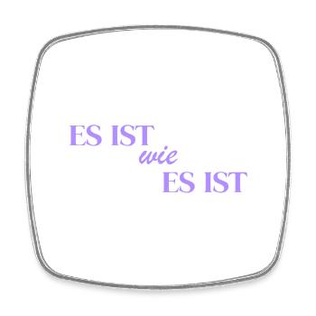 Es ist wie es ist - Viereckiger Kühlschrankmagnet - Weiß - Vorne