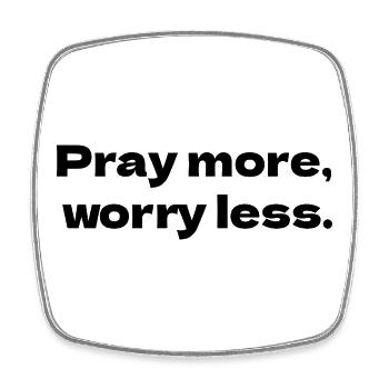 Pray more, worry less - Square fridge magnet - white - Front