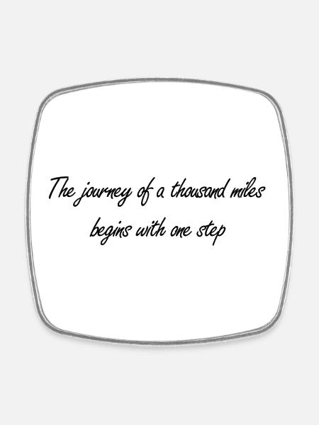 The journey of a thousand miles - Square fridge magnet - white