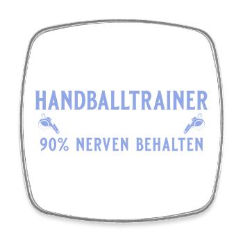 Handballtrainer 10% Taktik 90% Nerven behalten - Viereckiger Kühlschrankmagnet - Weiß - Vorne