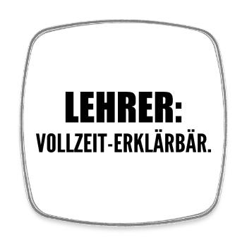Lehrer: Vollzeit-Erklärbär - Viereckiger Kühlschrankmagnet - Weiß - Vorne