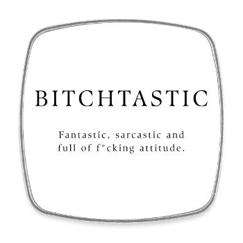 Bitchtastic - For confident women and feminists - Square fridge magnet - white - Front