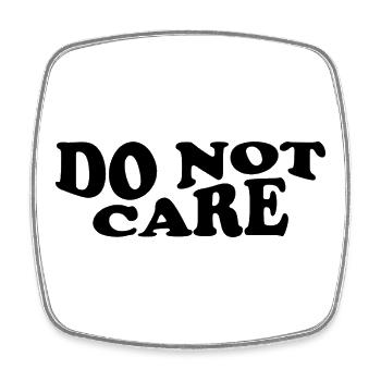 Do Not Care – Cheeky Statement Design - Square fridge magnet - white - Front