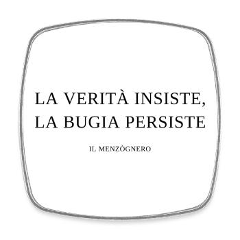 la_verita_insiste_la_bugia_persiste - Square fridge magnet - white - Front