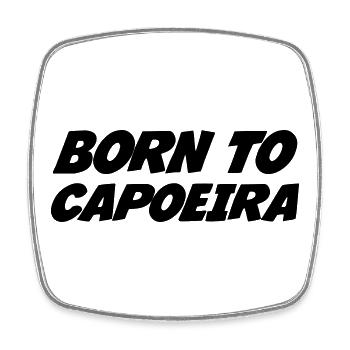 Born for capoeira - Square fridge magnet - white - Front