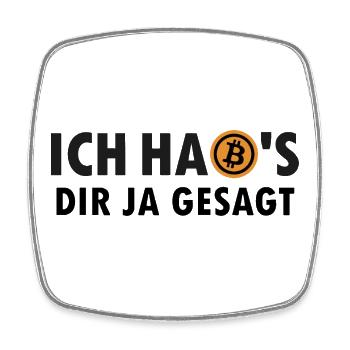 Ich habs dir ja gesagt - I told you so - Bitcoin - Viereckiger Kühlschrankmagnet - Weiß - Vorne