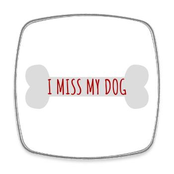 I Miss My Dog Hundeliebhaber Hunde Liebe Witz Logo - Viereckiger Kühlschrankmagnet - Weiß - Vorne