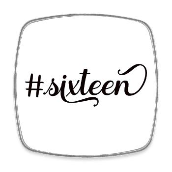 Seize ans, seize ans, seize ans, #sixteen - Magnet carré - blanc - Devant