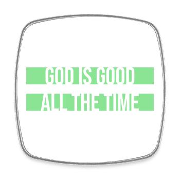 God Is Good All The Time Faith Christian Saying - Square fridge magnet - white - Front