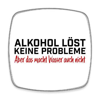 Alkohol löst keine Probleme Spruch T-Shirt - Viereckiger Kühlschrankmagnet - Weiß - Vorne
