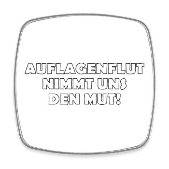 Auflagenflut nimmt uns den Mut - Viereckiger Kühlschrankmagnet - Weiß - Vorne