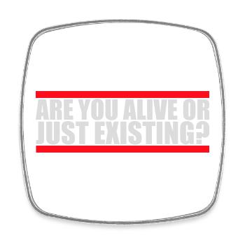 Are You Alive Or Just Existing Nachdenklich Spruch - Viereckiger Kühlschrankmagnet - Weiß - Vorne