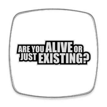 Are You Alive Or Just Existing Nachdenklich Spruch - Viereckiger Kühlschrankmagnet - Weiß - Vorne