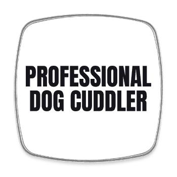 Professional Dog Cuddler - Hunde Shirt - Viereckiger Kühlschrankmagnet - Weiß - Vorne