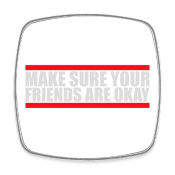 Make Sure Your Friends Are Okay Freunde Zitat Logo - Viereckiger Kühlschrankmagnet - Weiß - Vorne