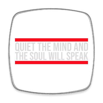 Quiet The Mind And The Soul Will Speak Ruhe Spruch - Square fridge magnet - white - Front