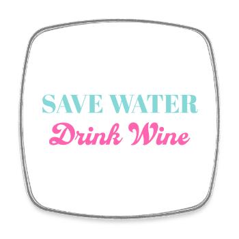 Save water drink wine - Square fridge magnet - white - Front