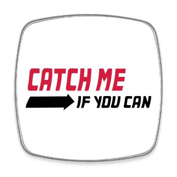 Catch me if you can - Viereckiger Kühlschrankmagnet - Weiß - Vorne