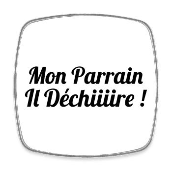 Mon Parrain il déchiiire ! - Magnet carré - blanc - Devant