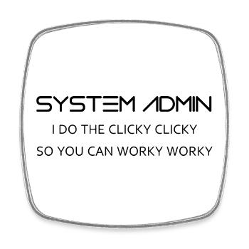 System Admin do clicky clicky in black - Square fridge magnet - white - Front
