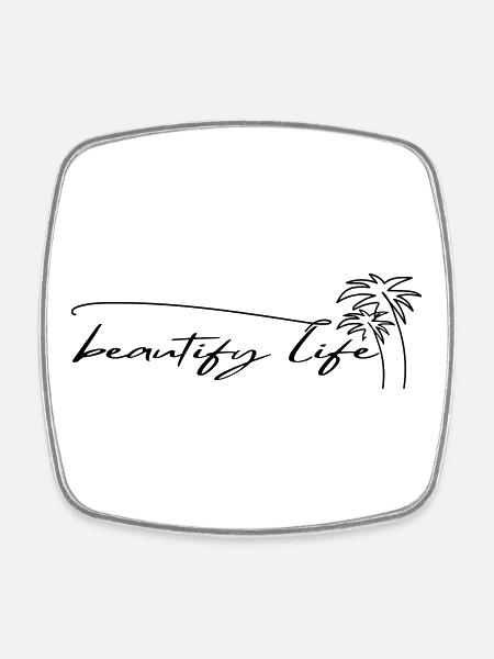 BEAUTIFY LIFE - Magnet carré - blanc