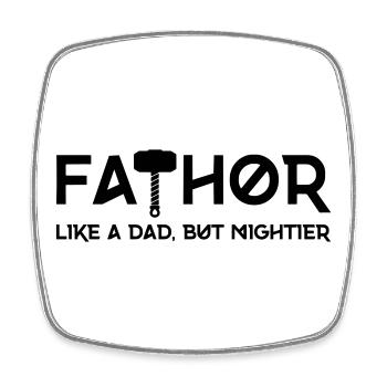 FATHOR - Comme un papa, mais en plus puissant - Magnet carré - blanc - Devant