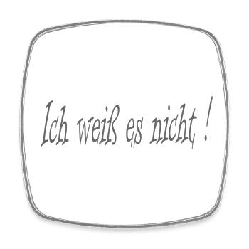 Ich weiss es nicht! - Spruch - Viereckiger Kühlschrankmagnet - Weiß - Vorne