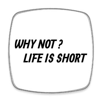 Life is too short! - Viereckiger Kühlschrankmagnet - Weiß - Vorne