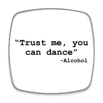 Trust me you can dance - Alcohol - Magnet carré - blanc - Devant