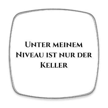 Unter meinem Niveau ist nur der Keller - Viereckiger Kühlschrankmagnet - Weiß - Vorne