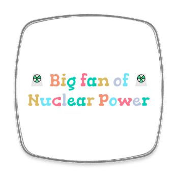 Big fan of nuclear energy - Square fridge magnet - white - Front