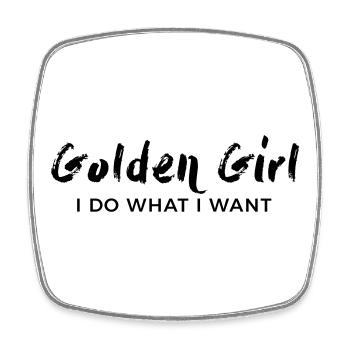 Golden Girl – I do what I want - Square fridge magnet - white - Front