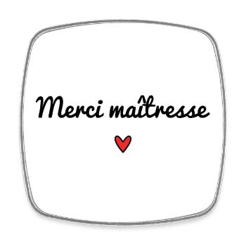 MERCI. MAÎTRESSE. MAÎTRE. MERCI MAÎTRESSE. CADEAU. - Magnet carré - blanc - Devant